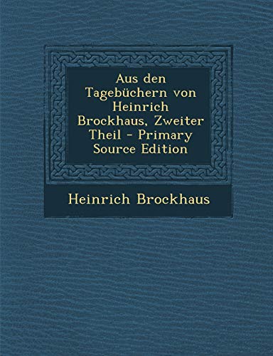 9781295071029: Aus den Tagebchern von Heinrich Brockhaus, Zweiter Theil