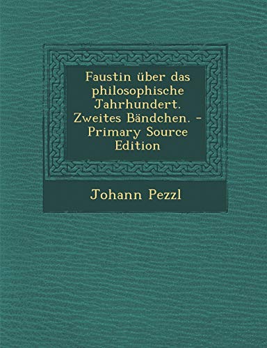 9781295090846: Faustin ber das philosophische Jahrhundert. Zweites Bndchen.
