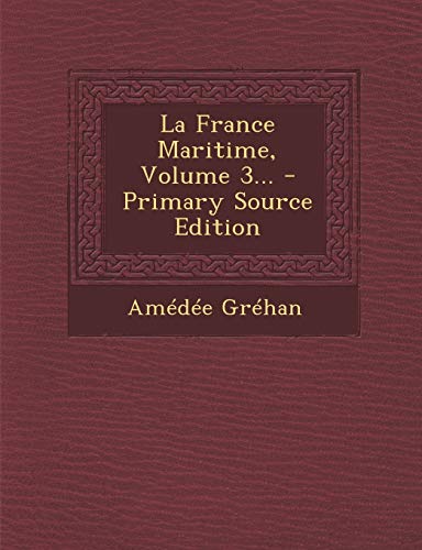 9781295100088: La France Maritime, Volume 3...