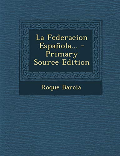 9781295100606: La Federacion Espaola... - Primary Source Edition