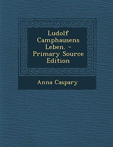 9781295121168: Ludolf Camphausens Leben. - Primary Source Edition