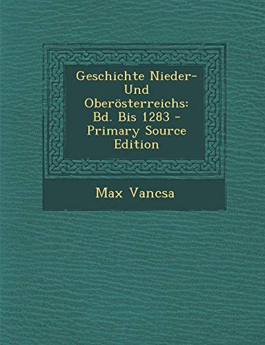 9781295127764: Geschichte Nieder- Und Oberosterreichs: Bd. Bis 1283