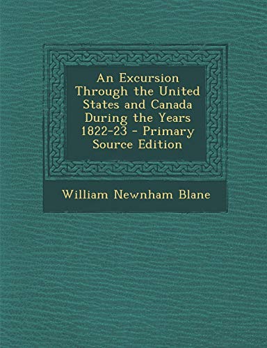 9781295131877: An Excursion Through the United States and Canada During the Years 1822-23 - Primary Source Edition