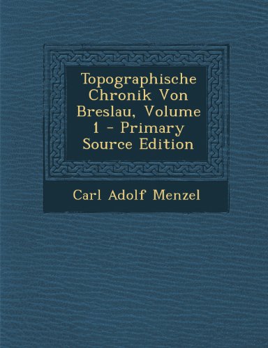 9781295167005: Topographische Chronik Von Breslau, Volume 1