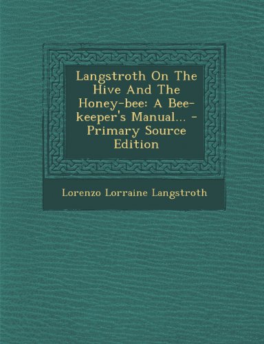 9781295186549: Langstroth On The Hive And The Honey-bee: A Bee-keeper's Manual...