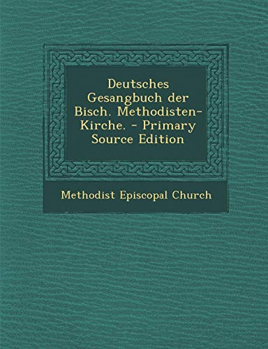9781295187119: Deutsches Gesangbuch der Bisch. Methodisten-Kirche.