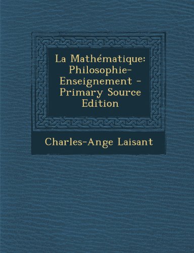 9781295257416: La Mathmatique: Philosophie-Enseignement (French Edition)