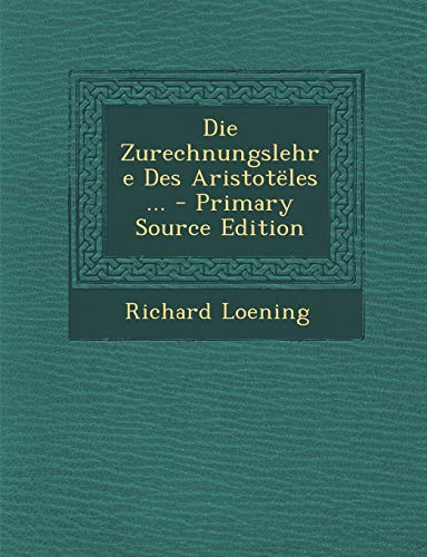 9781295257775: Die Zurechnungslehre Des Aristotles ... (German Edition)