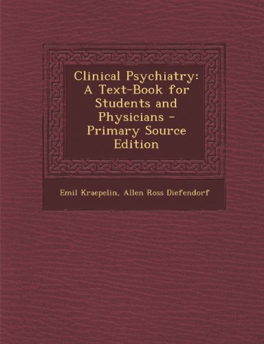 9781295263585: Clinical Psychiatry: A Text-Book for Students and Physicians