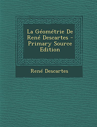 9781295280995: La Geometrie de Rene Descartes