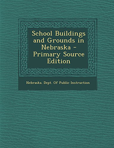 9781295282012: School Buildings and Grounds in Nebraska