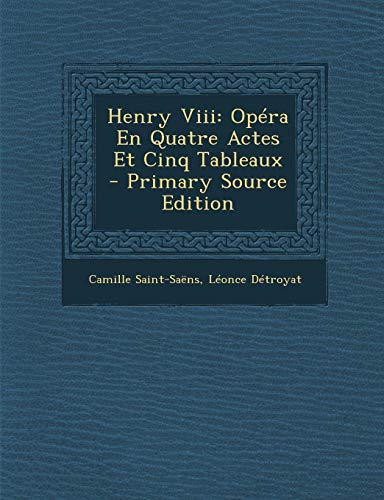 9781295292936: Henry Viii: Opra En Quatre Actes Et Cinq Tableaux