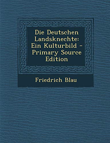 9781295294091: Die Deutschen Landsknechte: Ein Kulturbild