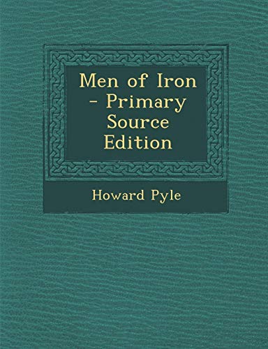 9781295311217: Men of Iron - Primary Source Edition