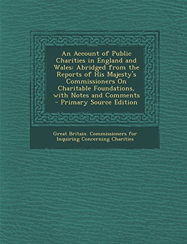 9781295320097: An Account of Public Charities in England and Wales: Abridged from the Reports of His Majesty's Commissioners On Charitable Foundations, with Notes and Comments