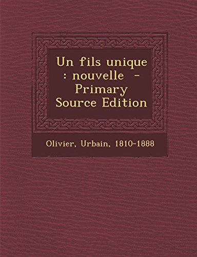 9781295349043: Un Fils Unique: Nouvelle - Primary Source Edition