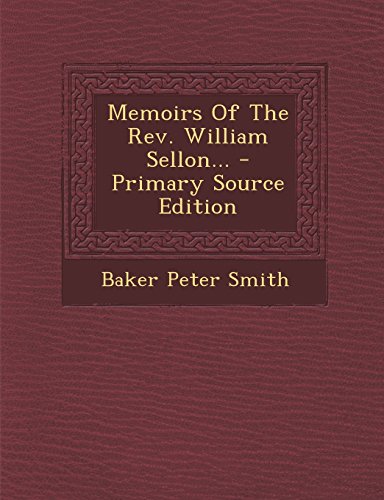 9781295364688: Memoirs Of The Rev. William Sellon...