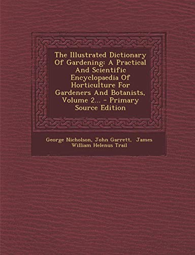 9781295369911: The Illustrated Dictionary of Gardening: A Practical and Scientific Encyclopaedia of Horticulture for Gardeners and Botanists, Volume 2... - Primary S