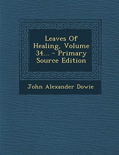 9781295378340: Leaves of Healing, Volume 34... - Primary Source Edition