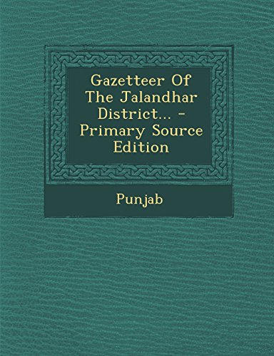 9781295379866: Gazetteer of the Jalandhar District... - Primary Source Edition