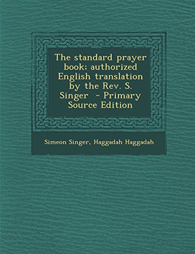 9781295412266: The standard prayer book; authorized English translation by the Rev. S. Singer