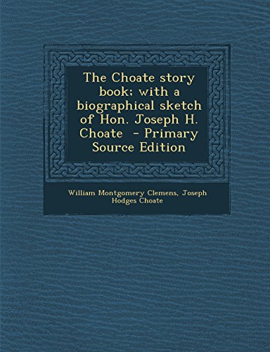 9781295414208: The Choate story book; with a biographical sketch of Hon. Joseph H. Choate