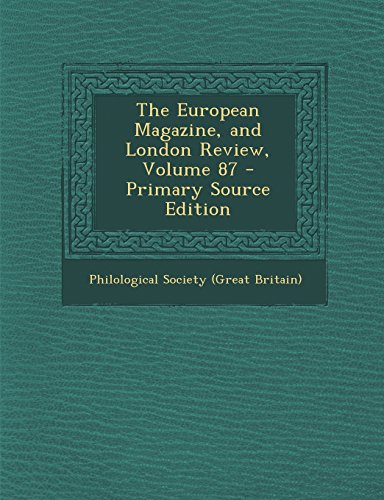 9781295421206: The European Magazine, and London Review, Volume 87 - Primary Source Edition
