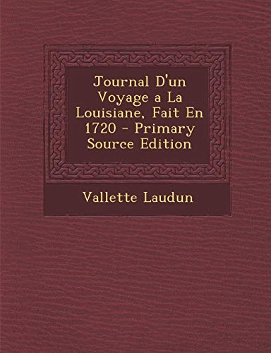 9781295434978: Journal D'un Voyage a La Louisiane, Fait En 1720