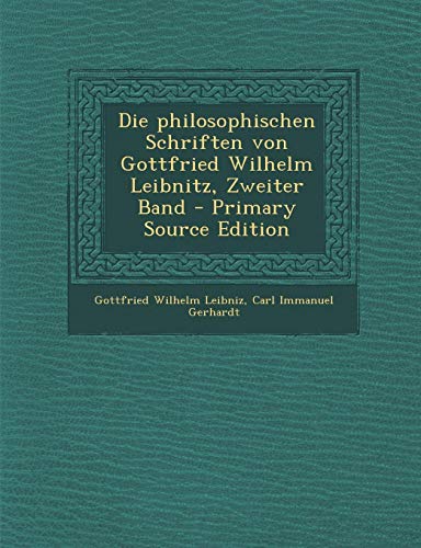 9781295436767: Die philosophischen Schriften von Gottfried Wilhelm Leibnitz, Zweiter Band
