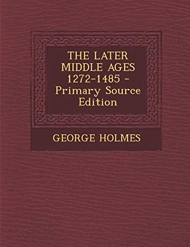 9781295452873: THE LATER MIDDLE AGES 1272-1485