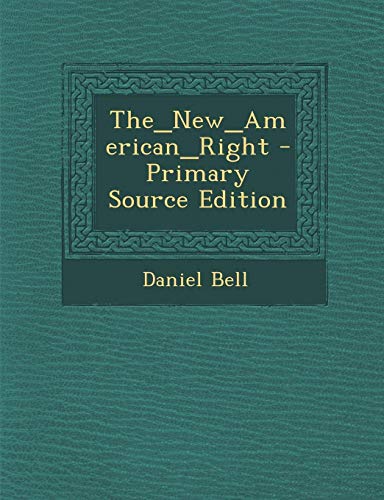 9781295455829: The_new_american_right - Primary Source Edition