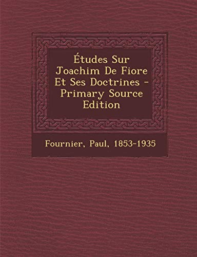 9781295465125: tudes Sur Joachim De Fiore Et Ses Doctrines