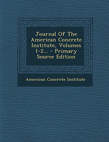 9781295478927: Journal of the American Concrete Institute, Volumes 1-2... - Primary Source Edition