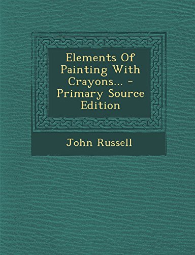 9781295486960: Elements Of Painting With Crayons...