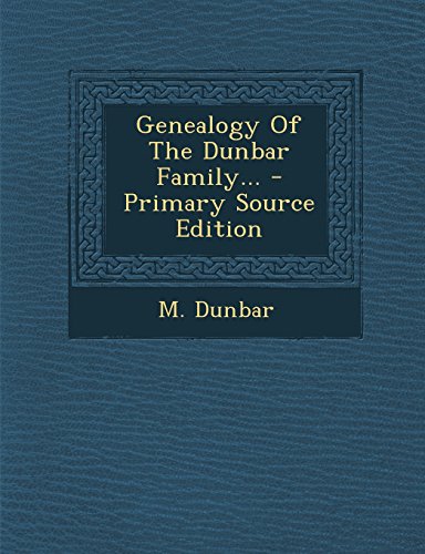 9781295490417: Genealogy Of The Dunbar Family...