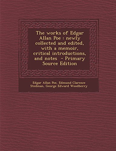 9781295500093: The works of Edgar Allan Poe: newly collected and edited, with a memoir, critical introductions, and notes