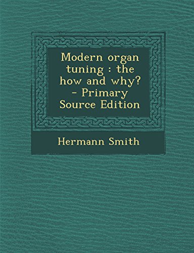 9781295500697: Modern organ tuning: the how and why?