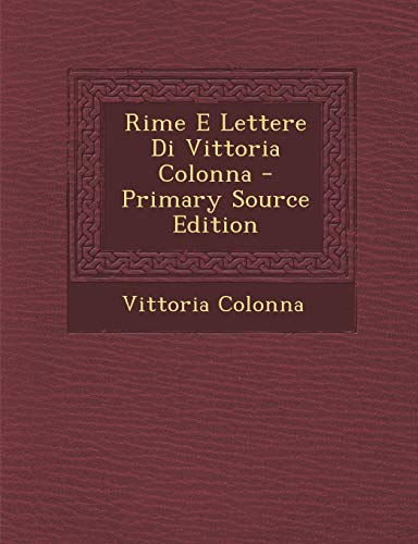 9781295506279: Rime E Lettere Di Vittoria Colonna