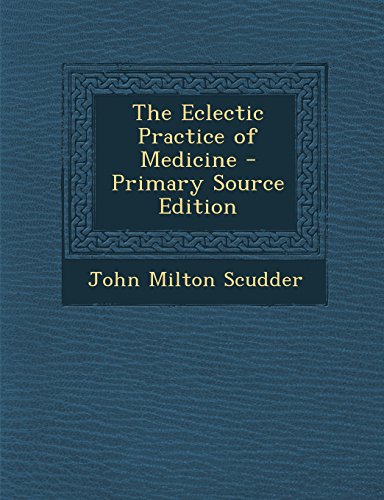 9781295508624: The Eclectic Practice of Medicine