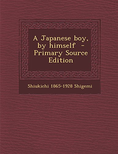 9781295514328: A Japanese Boy, by Himself - Primary Source Edition