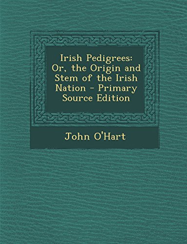 9781295520992: Irish Pedigrees: Or, the Origin and Stem of the Irish Nation