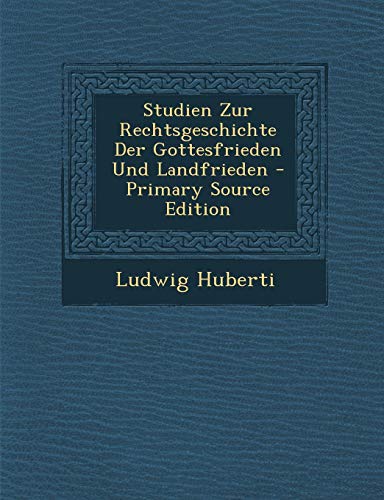 9781295525577: Studien Zur Rechtsgeschichte Der Gottesfrieden Und Landfrieden