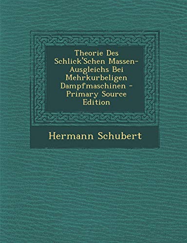 9781295527229: Theorie Des Schlick'schen Massen-Ausgleichs Bei Mehrkurbeligen Dampfmaschinen - Primary Source Edition