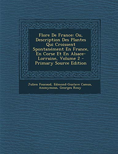 9781295556045: Flore de France: Ou, Description Des Plantes Qui Croissent Spontanement En France, En Corse Et En Alsace-Lorraine, Volume 2 - Primary S