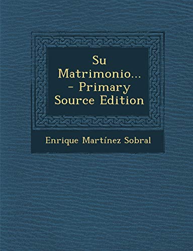 9781295570577: Su Matrimonio... - Primary Source Edition