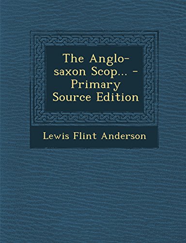 Beispielbild fr The Anglo-Saxon Scop. - Primary Source Edition zum Verkauf von Buchpark