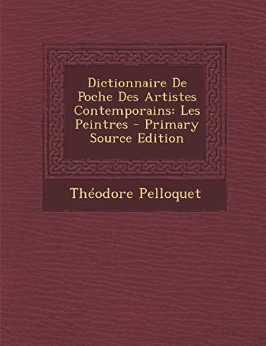 9781295579167: Dictionnaire de Poche Des Artistes Contemporains: Les Peintres - Primary Source Edition