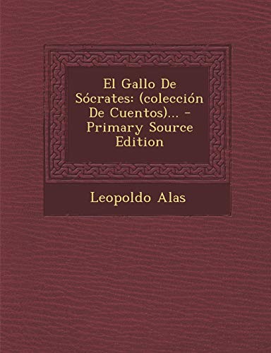 9781295618101: El Gallo De Scrates: (coleccin De Cuentos)... - Primary Source Edition