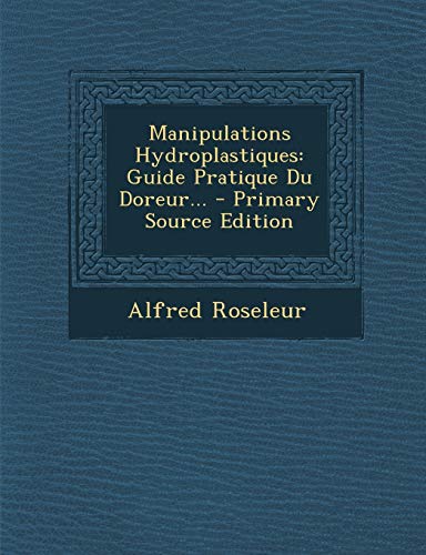9781295618835: Manipulations Hydroplastiques: Guide Pratique Du Doreur...