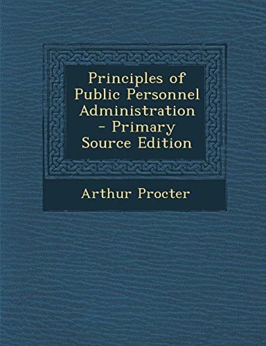 9781295632077: Principles of Public Personnel Administration - Primary Source Edition
